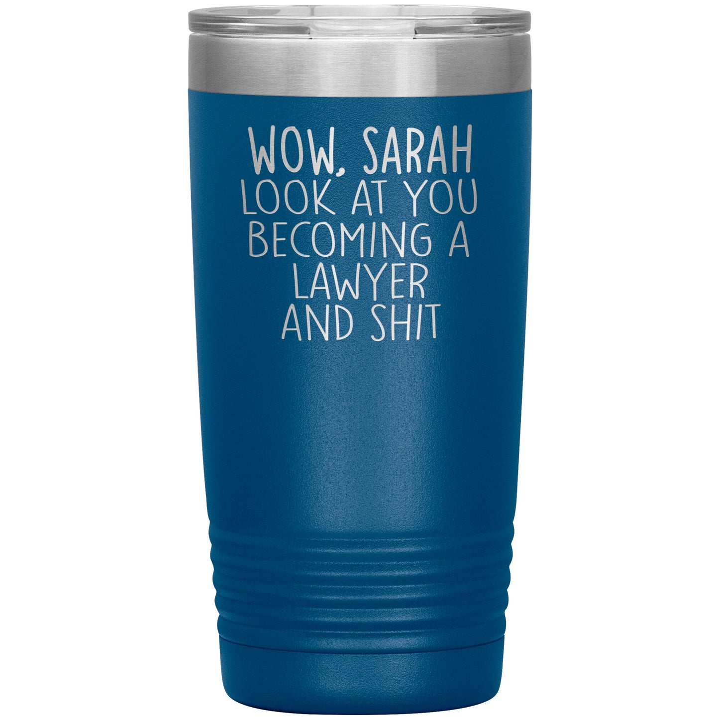 Wow Look at You Becoming a Lawyer Tumbler