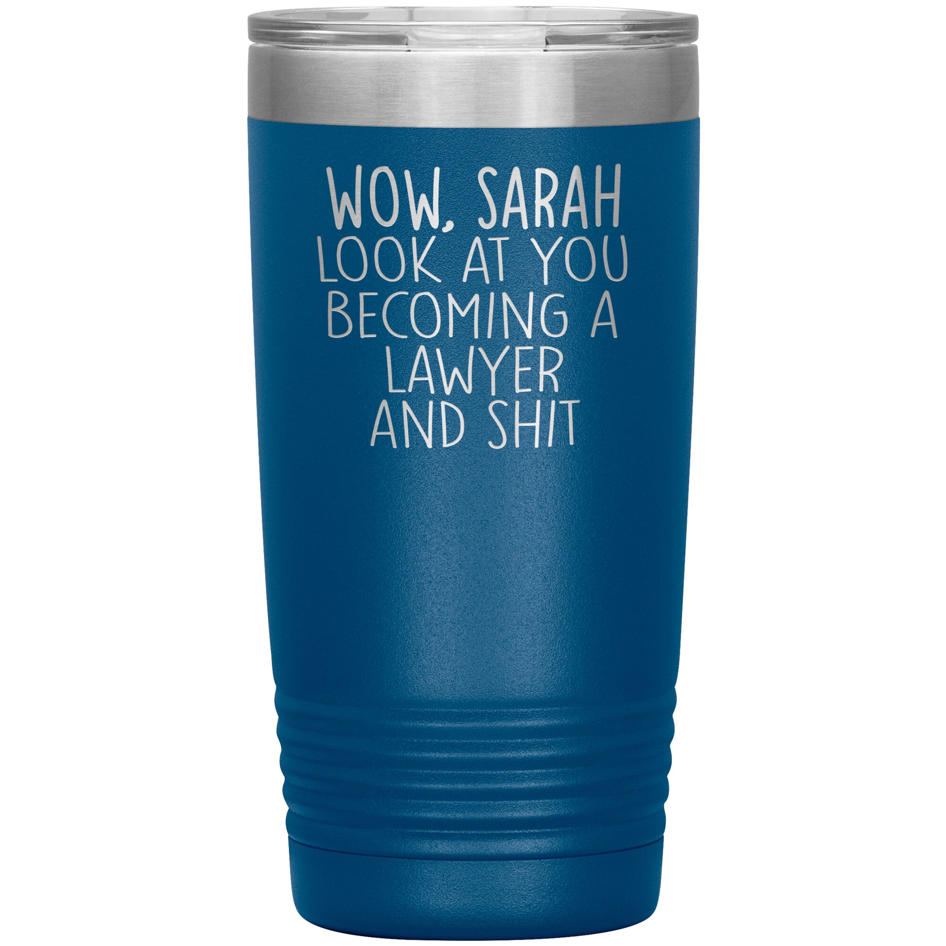 Wow Look at You Becoming a Lawyer Tumbler
