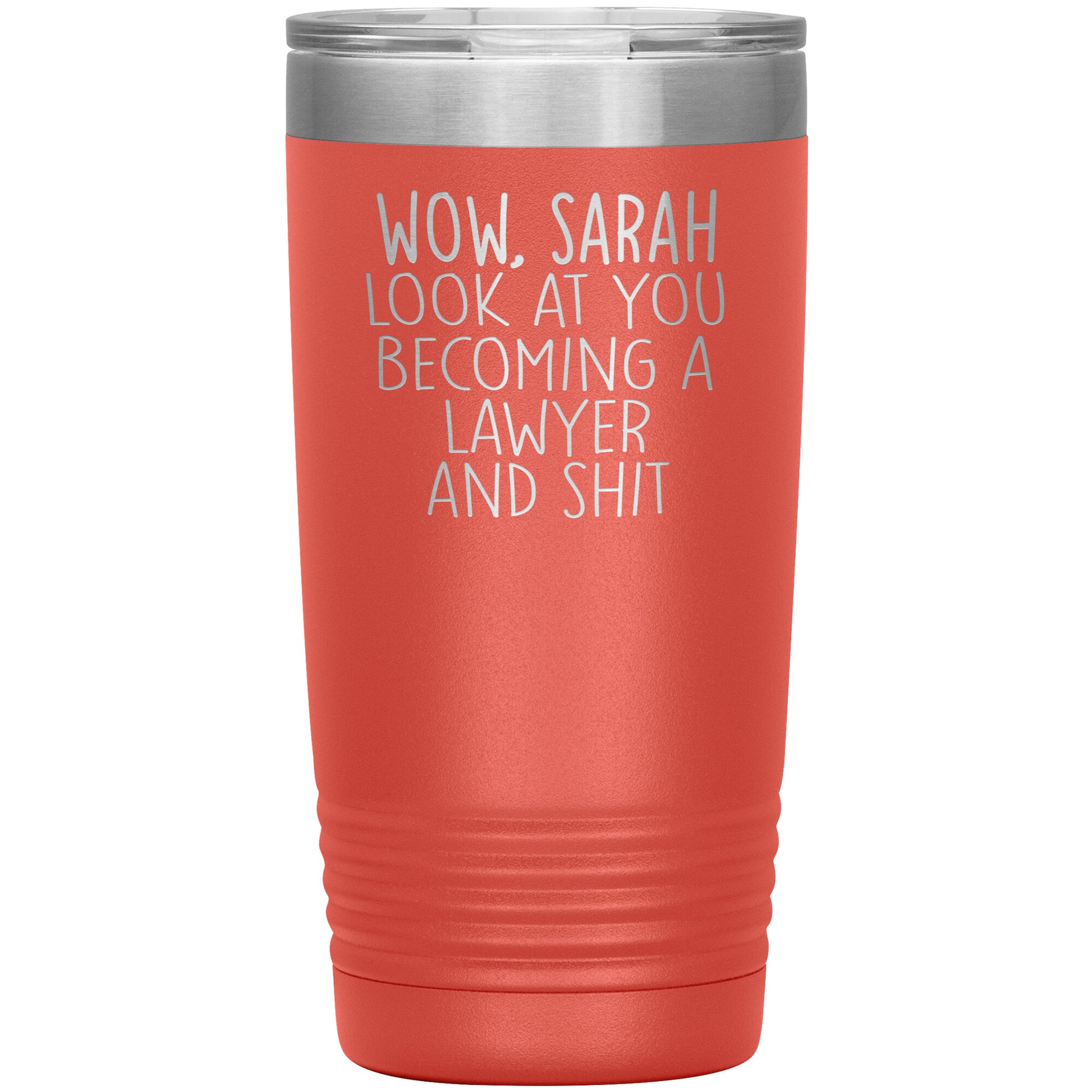 Wow Look at You Becoming a Lawyer Tumbler
