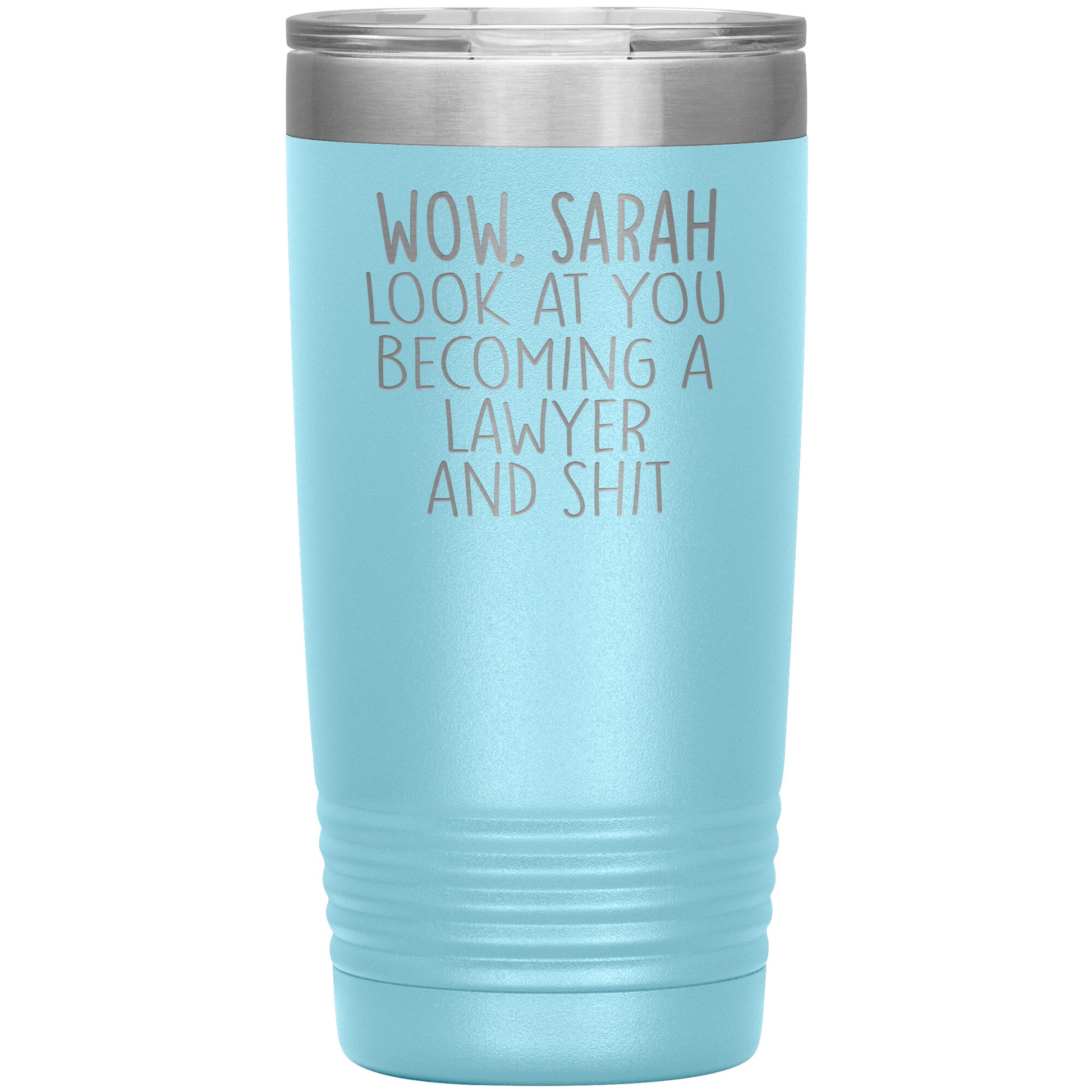 Wow Look at You Becoming a Lawyer Tumbler