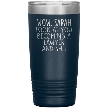 Wow Look at You Becoming a Lawyer Tumbler