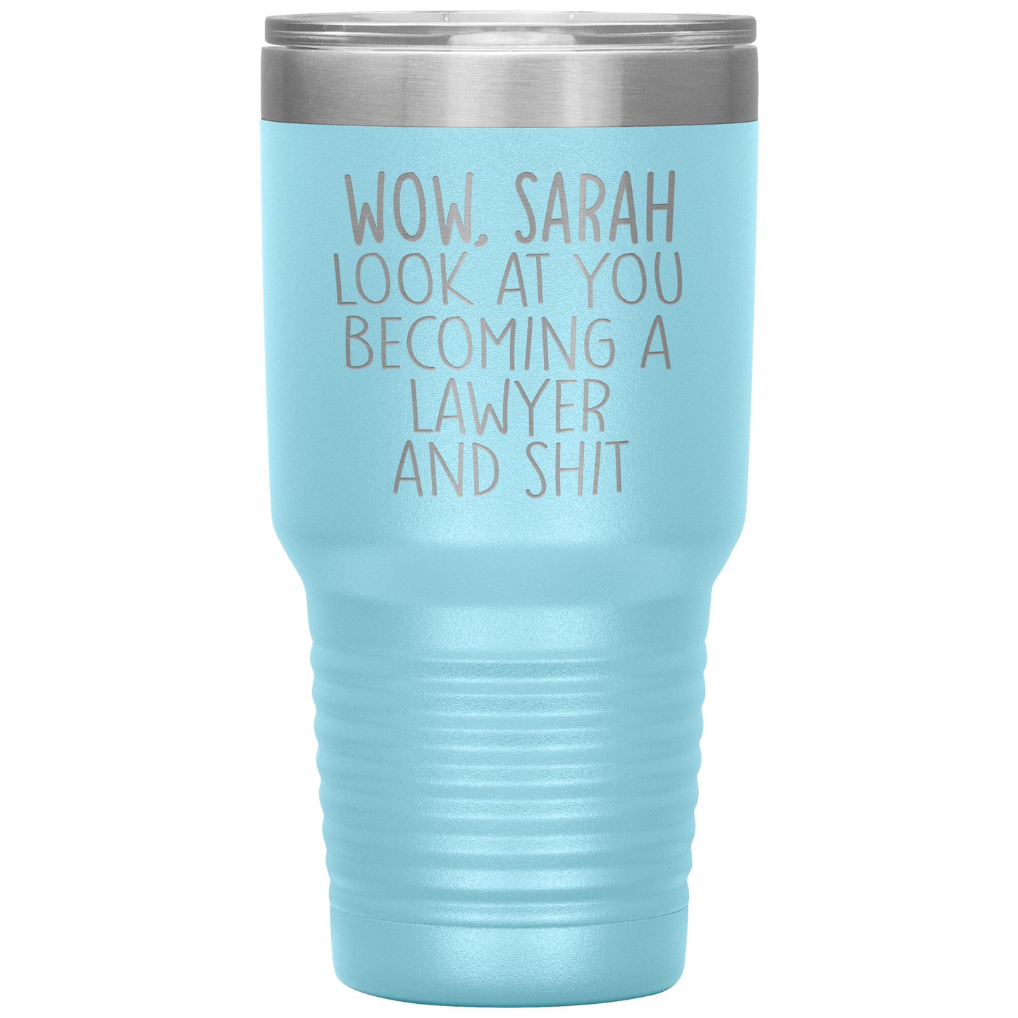 Wow Look at You Becoming a Lawyer Tumbler