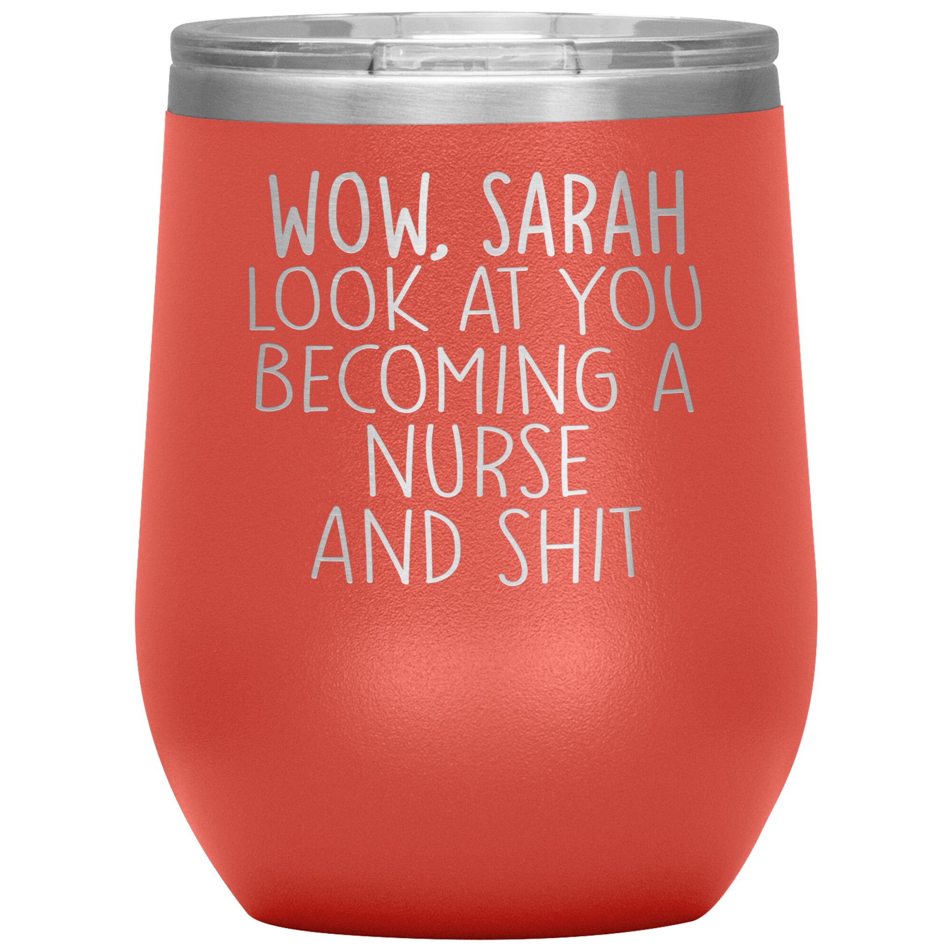Wow Look at You Becoming a Nurse Tumbler