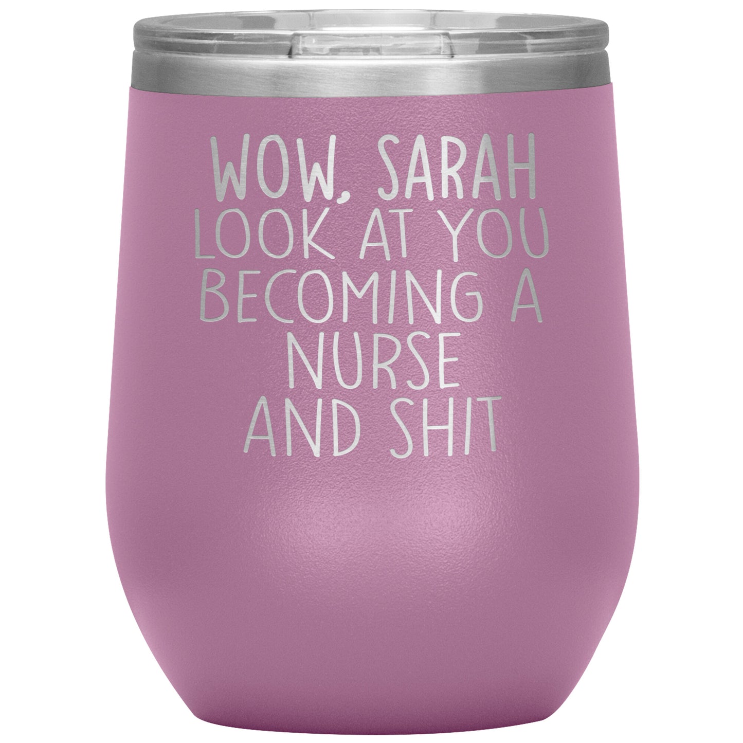 Wow Look at You Becoming a Nurse Tumbler