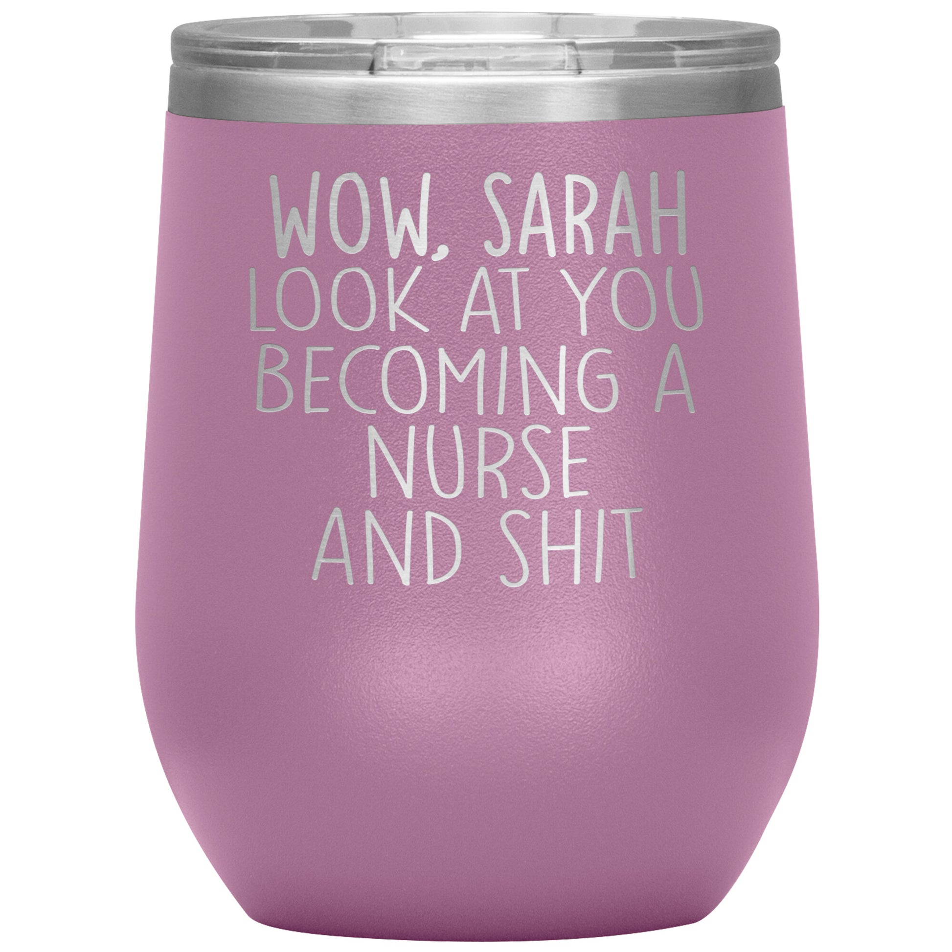 Wow Look at You Becoming a Nurse Tumbler