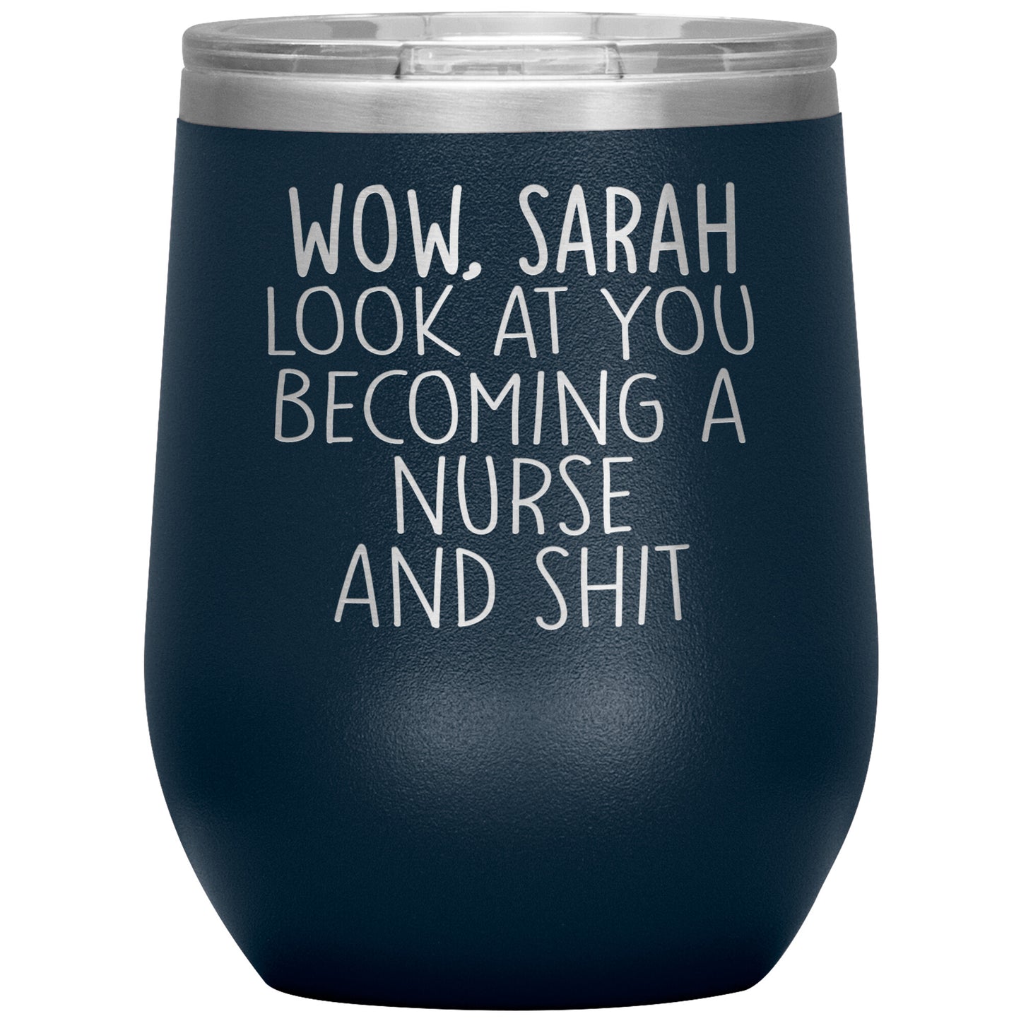 Wow Look at You Becoming a Nurse Tumbler