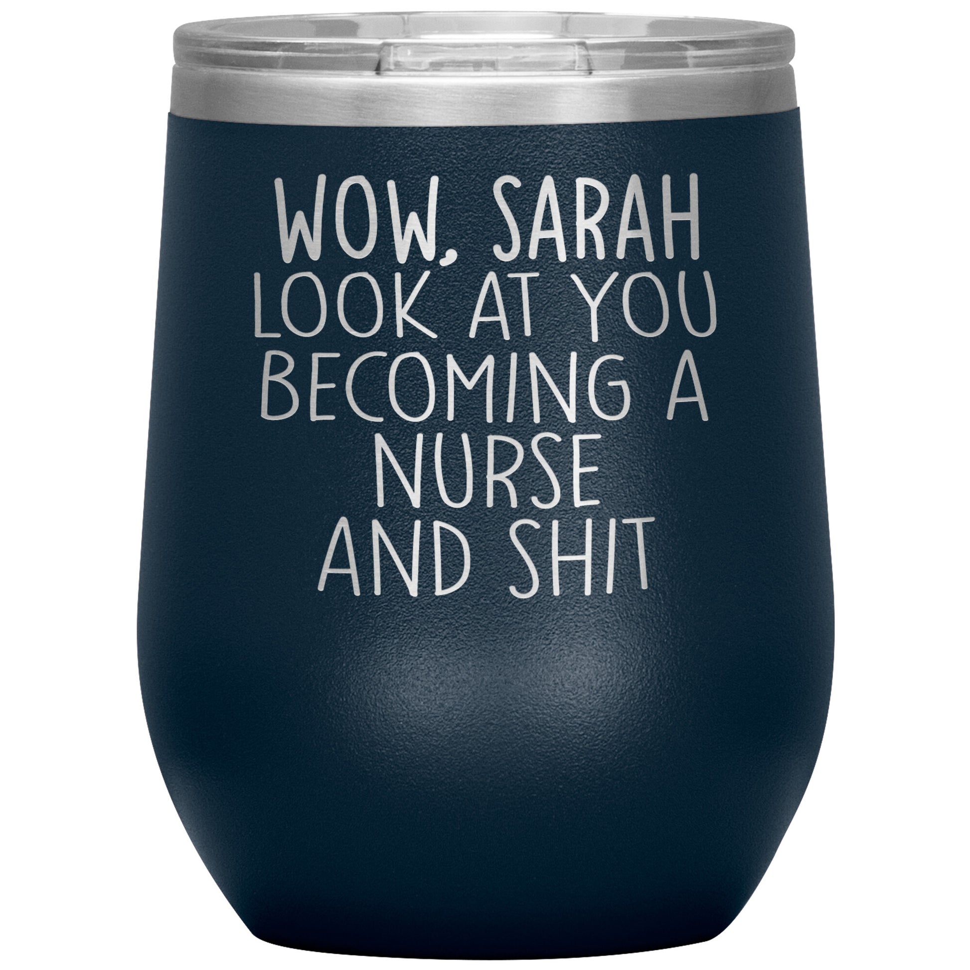 Wow Look at You Becoming a Nurse Tumbler
