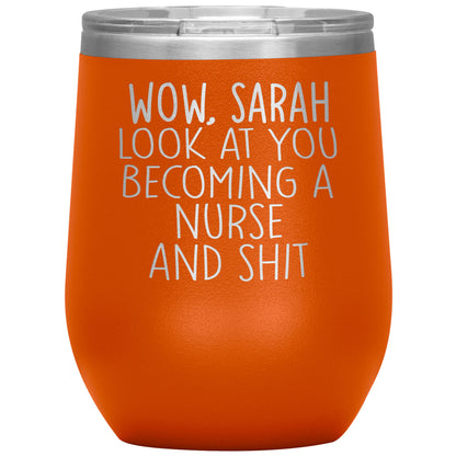 Wow Look at You Becoming a Nurse Tumbler