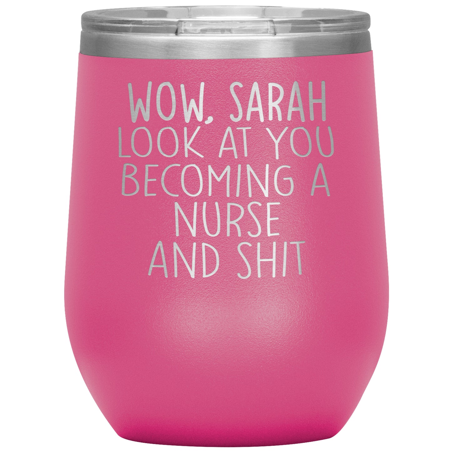 Wow Look at You Becoming a Nurse Tumbler