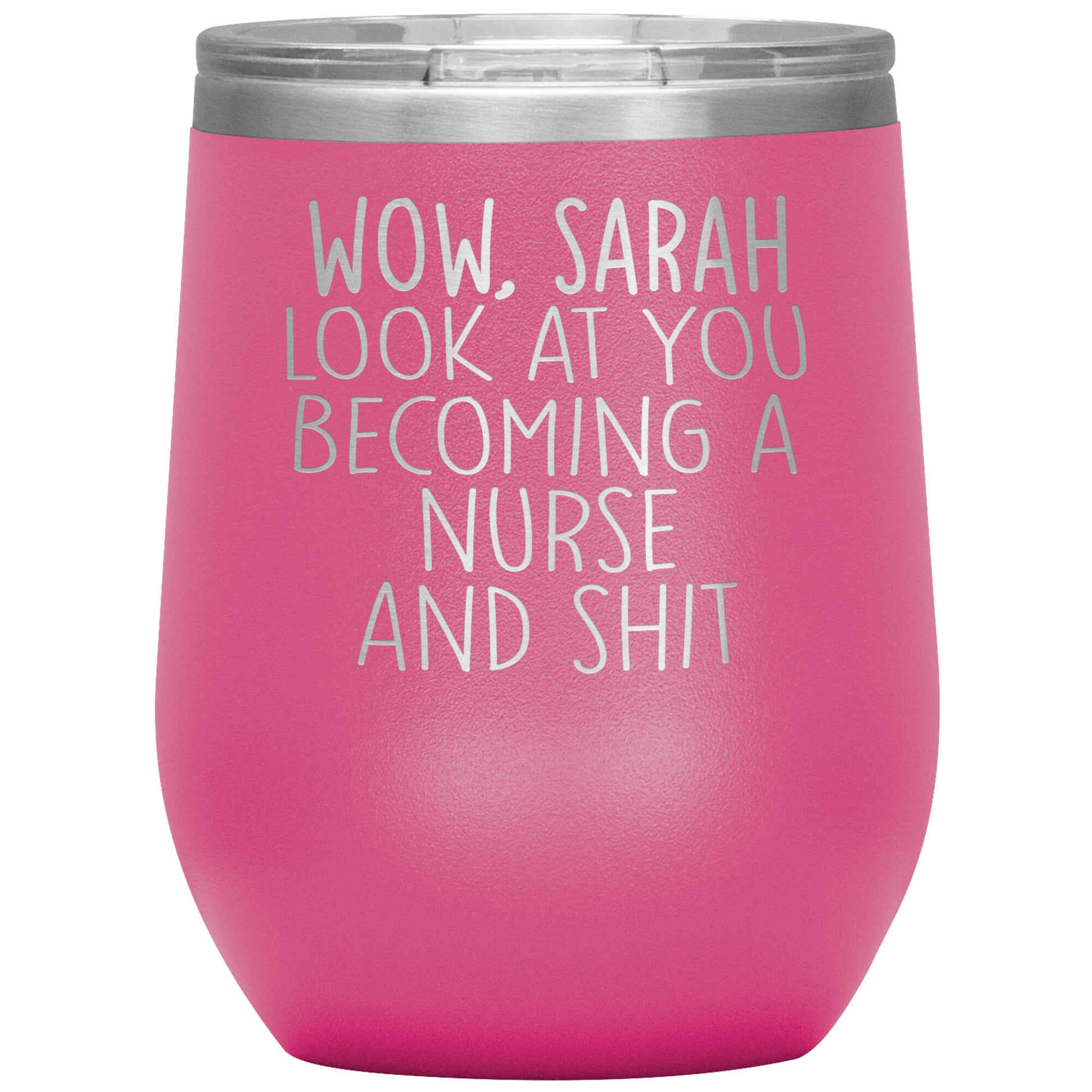 Wow Look at You Becoming a Nurse Tumbler