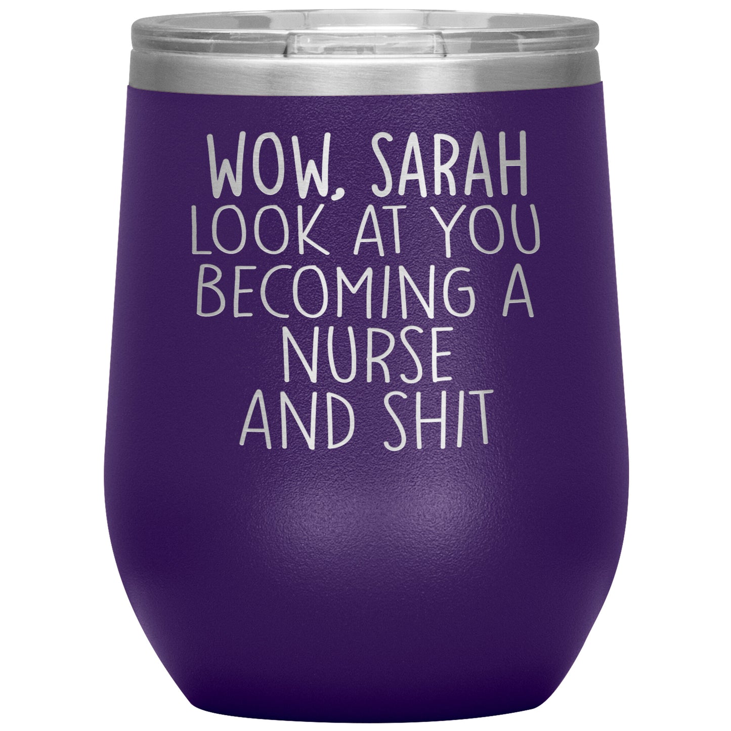 Wow Look at You Becoming a Nurse Tumbler