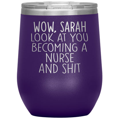 Wow Look at You Becoming a Nurse Tumbler