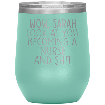 Wow Look at You Becoming a Nurse Tumbler