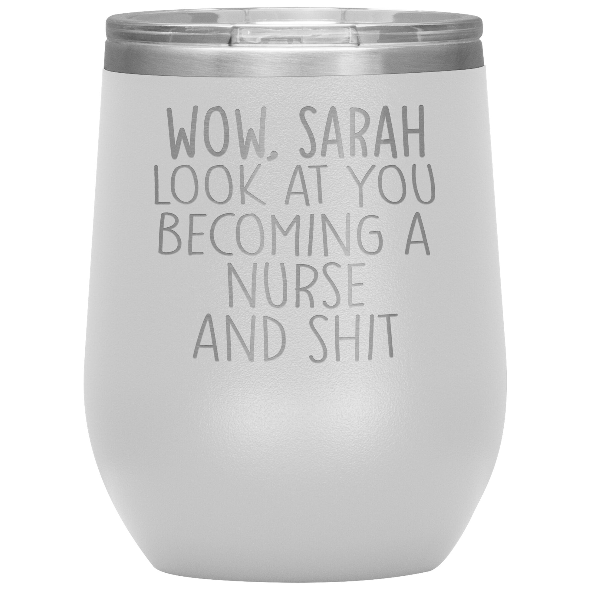 Wow Look at You Becoming a Nurse Tumbler