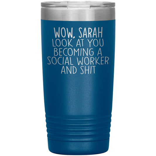 Wow Look at You Becoming a Social Worker Tumbler
