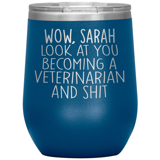 Wow Look At You Becoming A Veterinarian Tumbler
