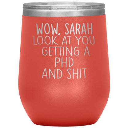 Wow Look at You Getting a PhD Tumbler