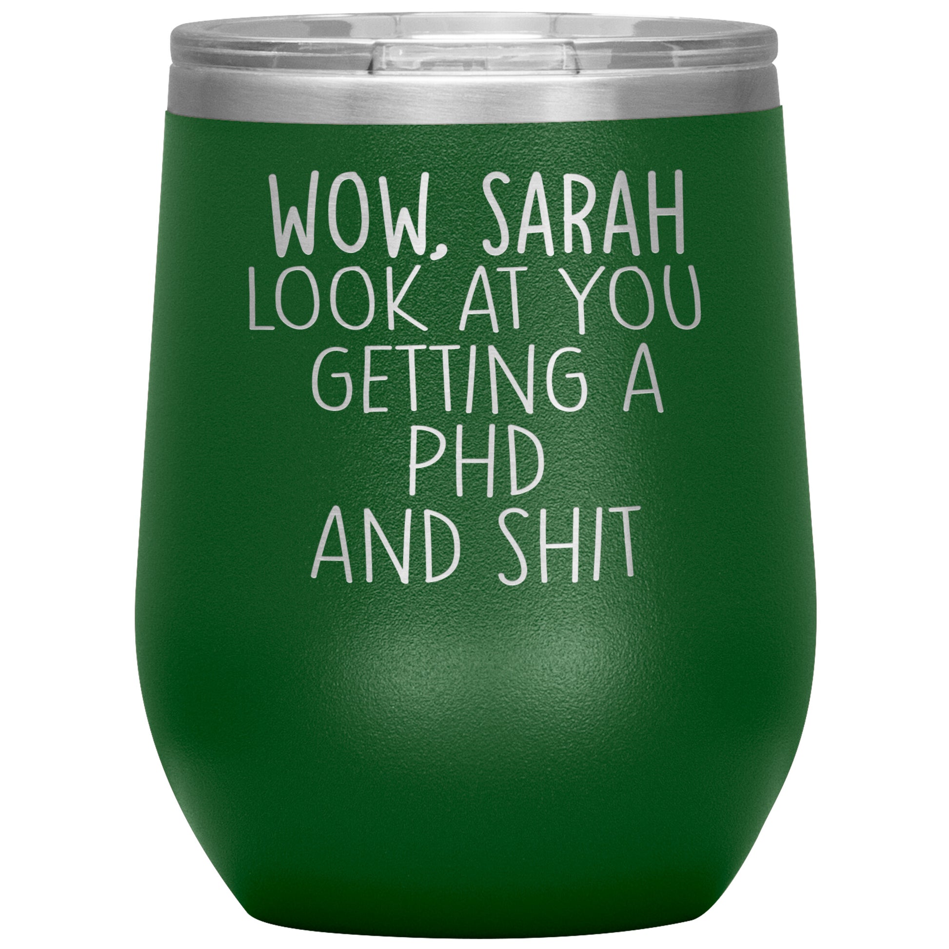 Wow Look at You Getting a PhD Tumbler