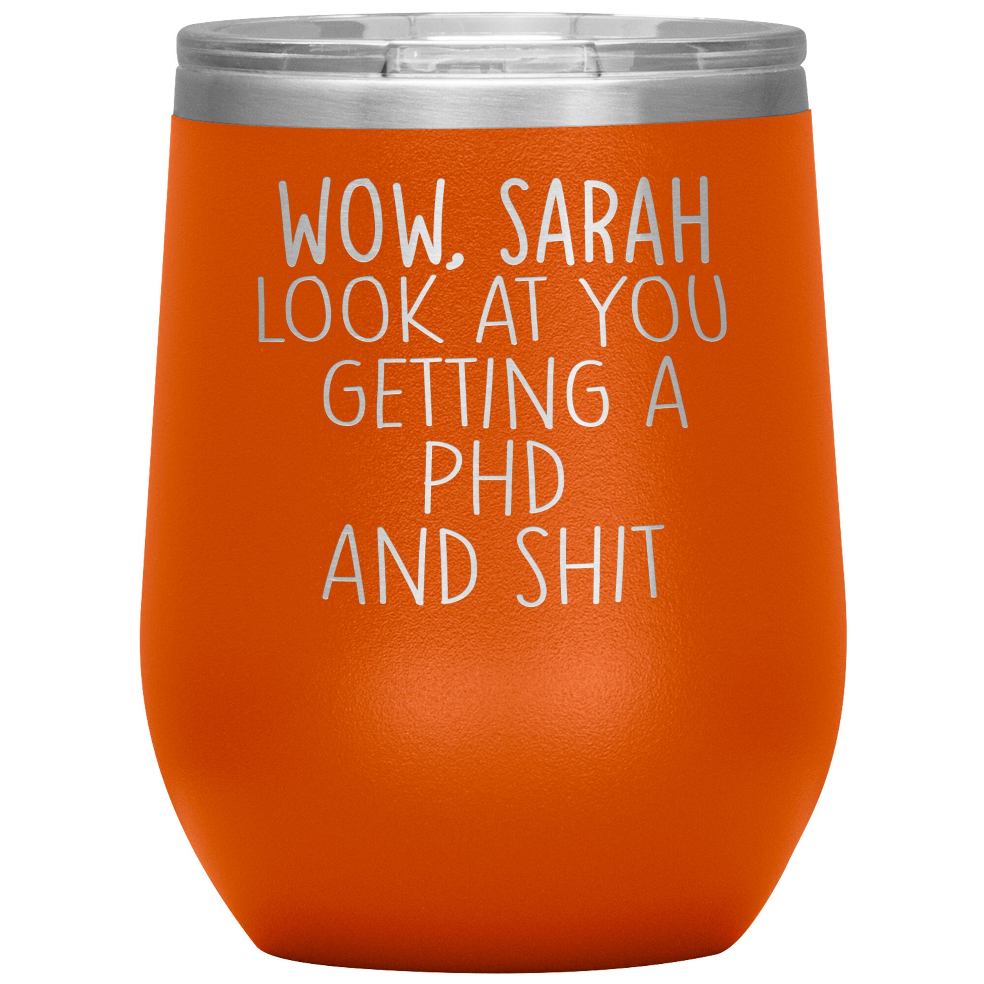 Wow Look at You Getting a PhD Tumbler