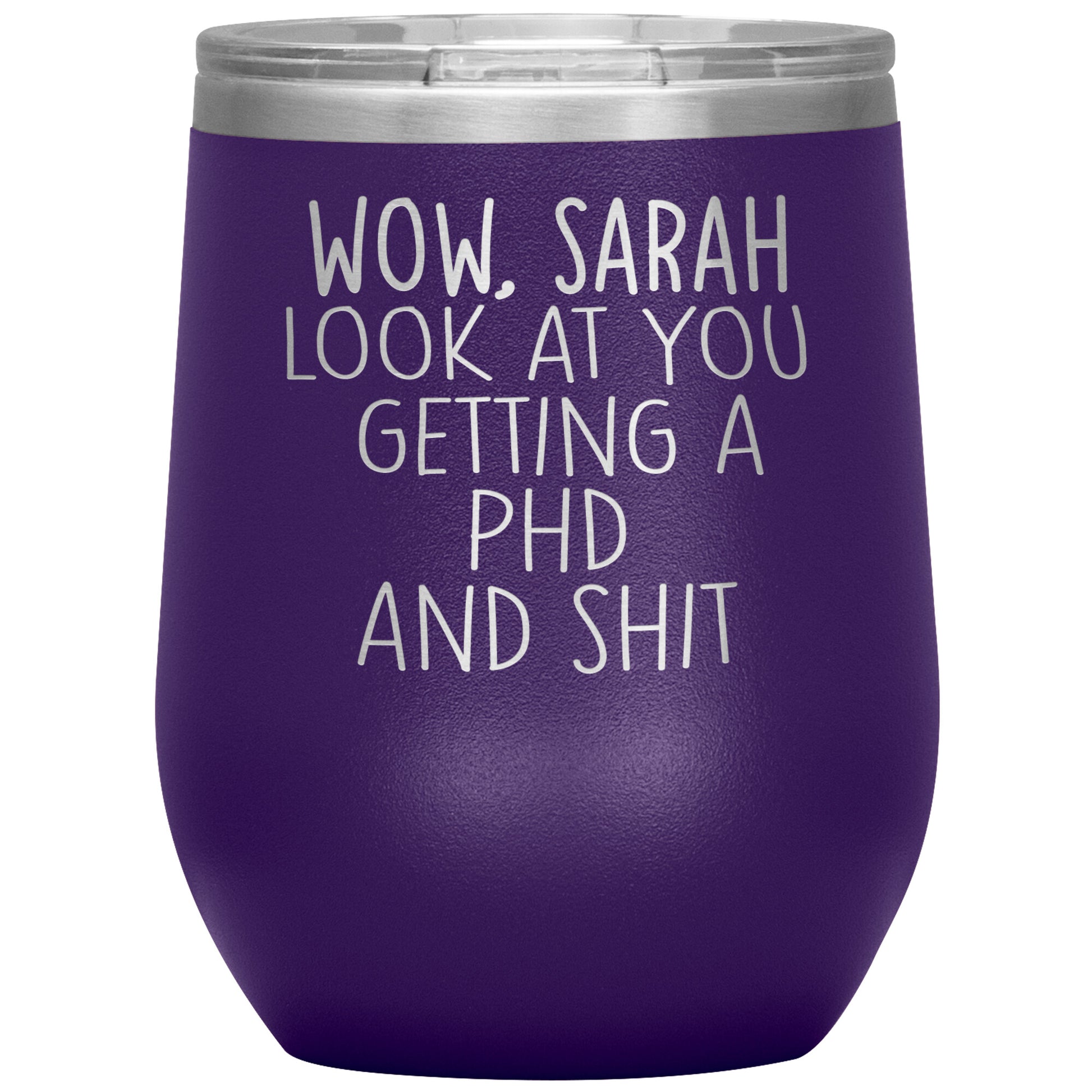 Wow Look at You Getting a PhD Tumbler