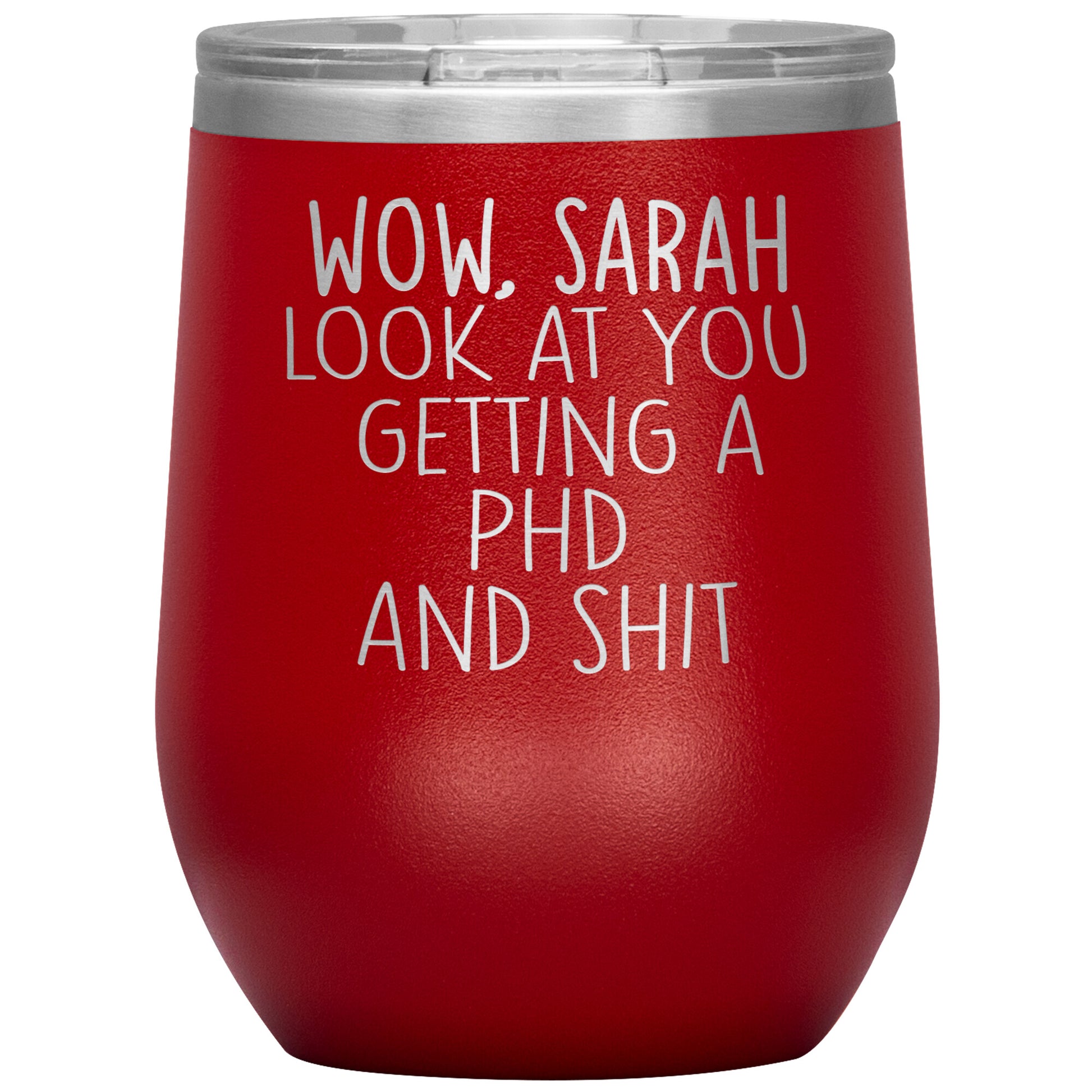 Wow Look at You Getting a PhD Tumbler