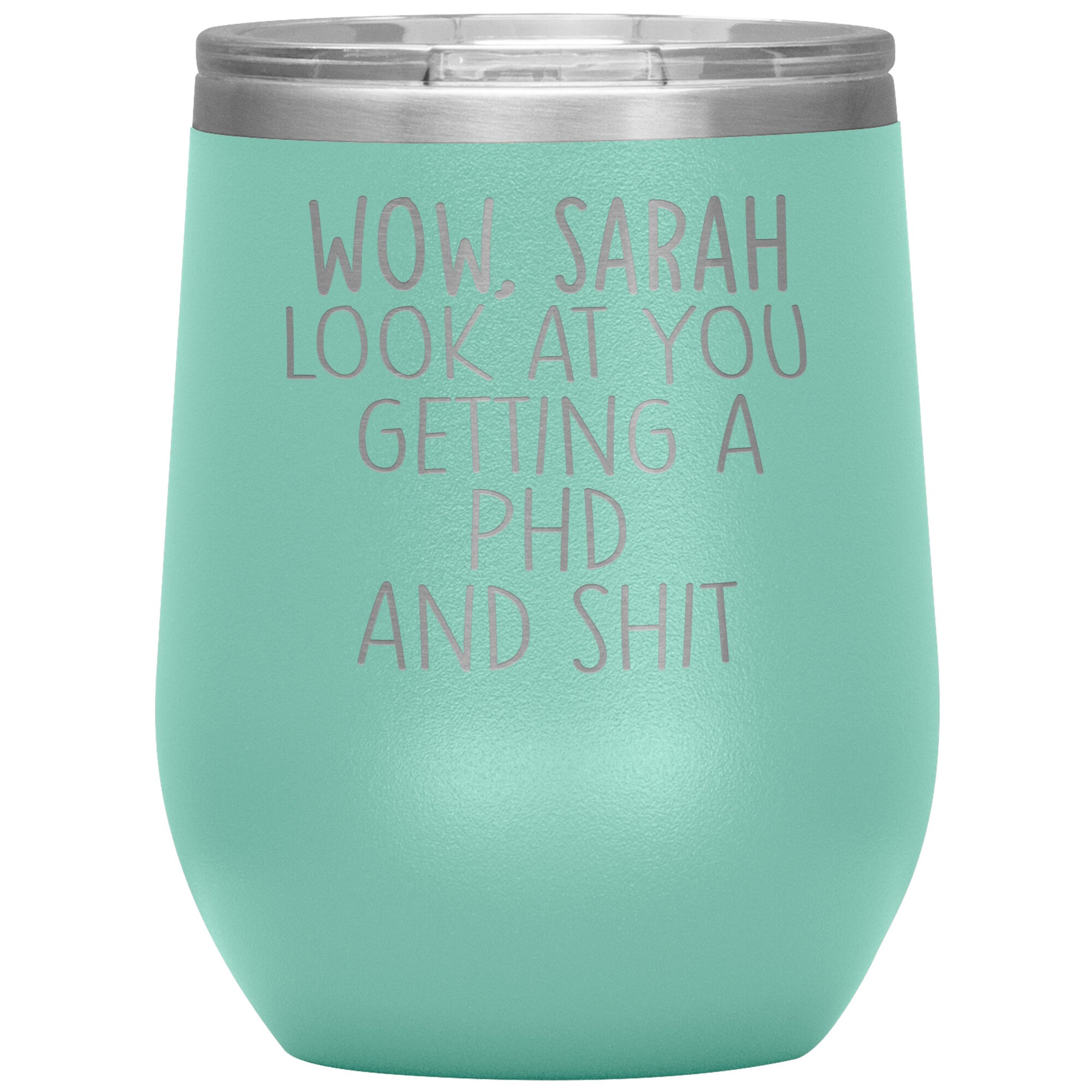 Wow Look at You Getting a PhD Tumbler