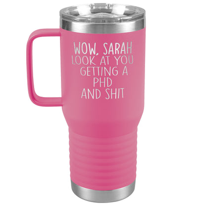 Wow Look at You Getting a PhD Tumbler