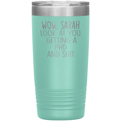 Wow Look at You Getting a PhD Tumbler
