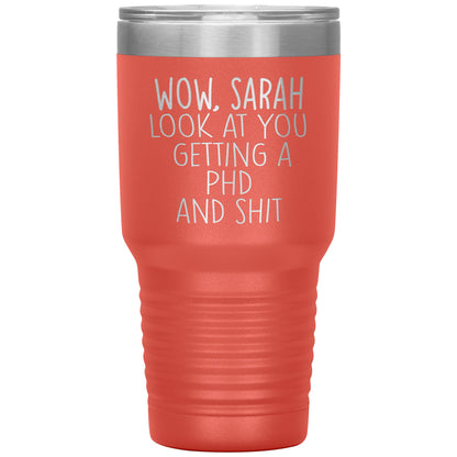 Wow Look at You Getting a PhD Tumbler