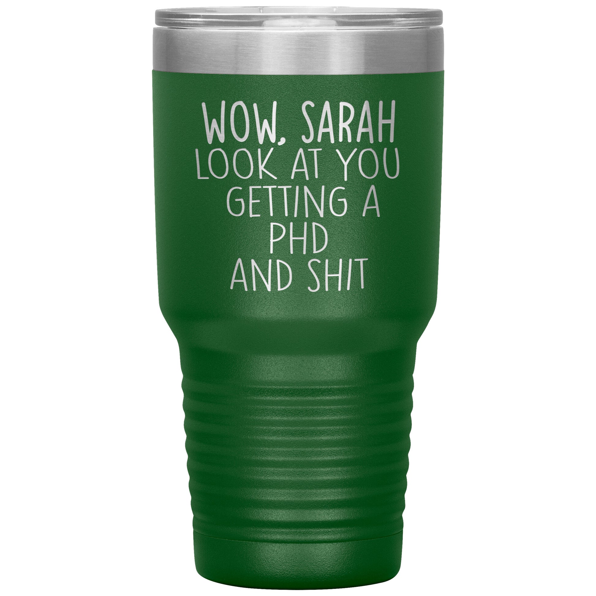 Wow Look at You Getting a PhD Tumbler
