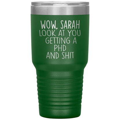 Wow Look at You Getting a PhD Tumbler