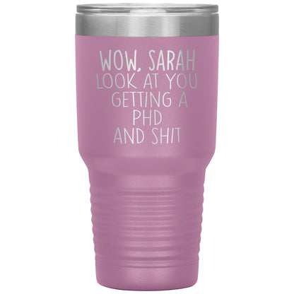 Wow Look at You Getting a PhD Tumbler