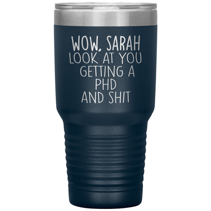 Wow Look at You Getting a PhD Tumbler