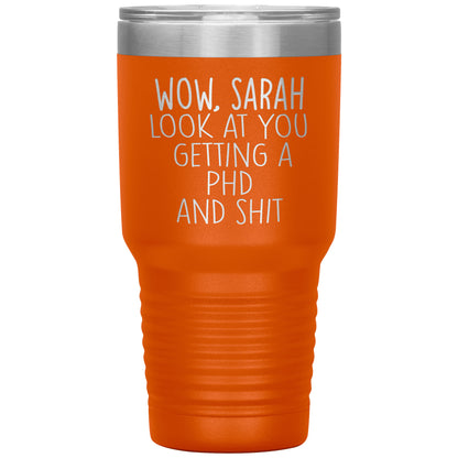 Wow Look at You Getting a PhD Tumbler