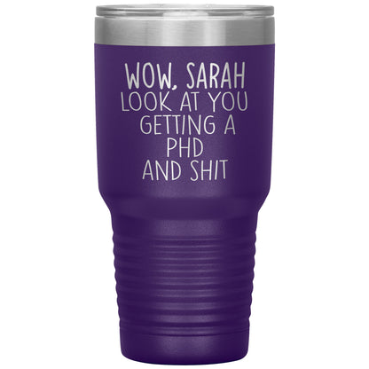 Wow Look at You Getting a PhD Tumbler