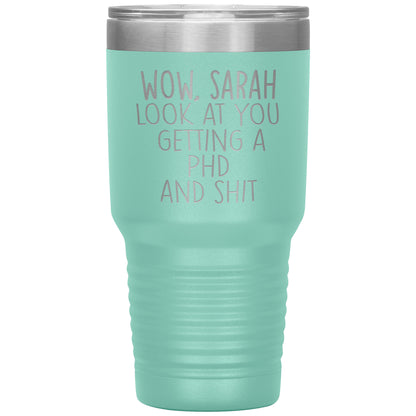 Wow Look at You Getting a PhD Tumbler